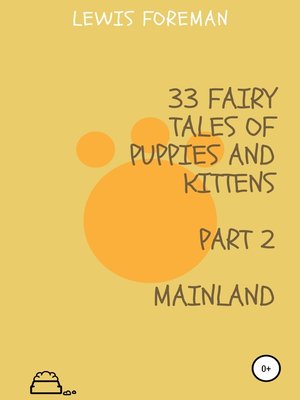 cover image of 33 fairy tales of puppies and kittens. MAINLAND